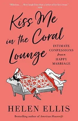 E-Book (epub) Kiss Me in the Coral Lounge von Helen Ellis