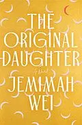 E-Book (epub) The Original Daughter: A GMA Book Club Pick von Jemimah Wei