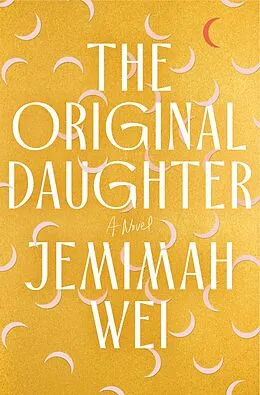 E-Book (epub) The Original Daughter: A GMA Book Club Pick von Jemimah Wei