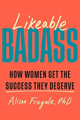 Couverture cartonnée Likeable Badass de Alison Fragale