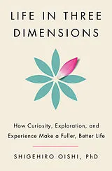 Kartonierter Einband (Kt) Life in Three Dimensions von Shigehiro Oishi