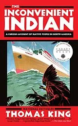Kartonierter Einband The Inconvenient Indian von Thomas King