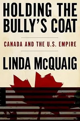 E-Book (epub) Holding the Bully's Coat von Linda Mcquaig