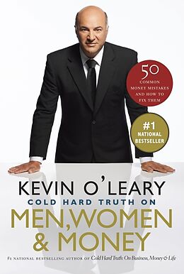 Kartonierter Einband The Cold Hard Truth On Men, Women and Money von Kevin O'Leary