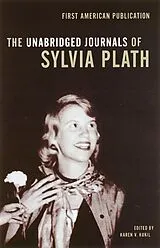 Kartonierter Einband The Unabridged Journals of Sylvia Plath von Sylvia Plath
