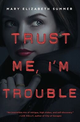 Kartonierter Einband Trust Me, I'm Trouble von Mary Elizabeth Summer