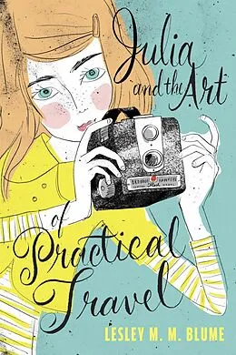E-Book (epub) Julia and the Art of Practical Travel von Lesley M. M. Blume