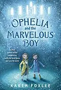 E-Book (epub) Ophelia and the Marvelous Boy von Karen Foxlee