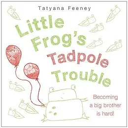 E-Book (epub) Little Frog's Tadpole Trouble von Tatyana Feeney