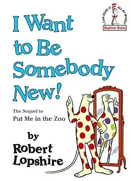 E-Book (epub) I Want to Be Somebody New! von Robert Lopshire