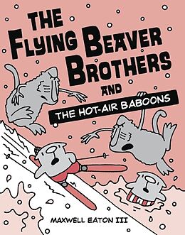 Couverture cartonnée The Flying Beaver Brothers and the Hot Air Baboons: (A Graphic Novel) de Maxwell Eaton