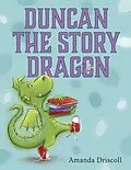 E-Book (epub) Duncan the Story Dragon von Amanda Driscoll