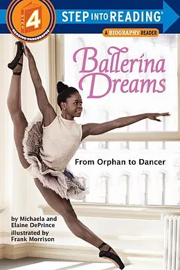 E-Book (epub) Ballerina Dreams: From Orphan to Dancer (Step Into Reading, Step 4) von Michaela Deprince, Elaine Deprince