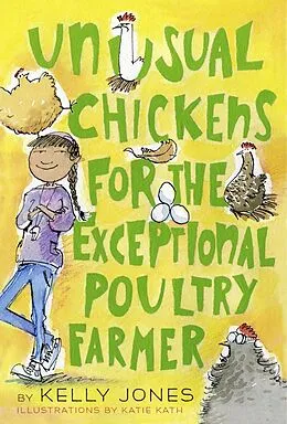 E-Book (epub) Unusual Chickens for the Exceptional Poultry Farmer von Kelly Jones