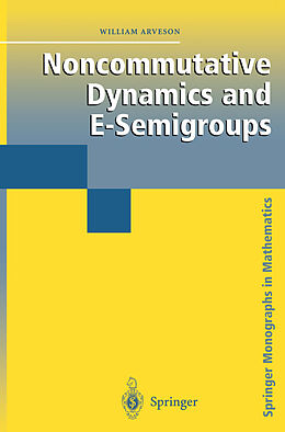 Livre Relié Noncommutative Dynamics and E-Semigroups de William Arveson