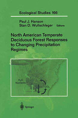 Fester Einband North American Temperate Deciduous Forest Responses to Changing Precipitation Regimes von 