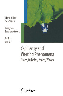 Livre Relié Capillarity and Wetting Phenomena de Pierre-Gilles DeGennes, Francoise Brochard-Wyart, David Quere