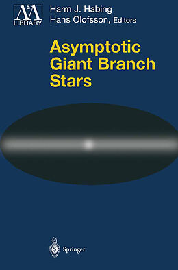 Livre Relié Asymptotic Giant Branch Stars de H. J. Habing, H. Olofsson