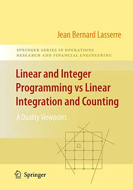 E-Book (pdf) Linear and Integer Programming vs Linear Integration and Counting von Jean-Bernard Lasserre