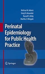 eBook (pdf) Perinatal Epidemiology for Public Health Practice de Melissa M. Adams, Greg R. Alexander, Russell S. Kirby