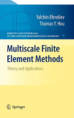 E-Book (pdf) Multiscale Finite Element Methods von Yalchin Efendiev, Thomas Y. Hou