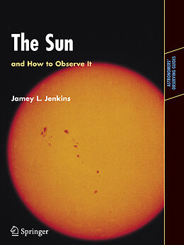 Kartonierter Einband The Sun and How to Observe It von Jamey L. Jenkins