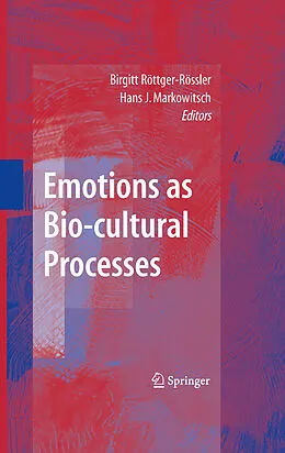 E-Book (pdf) Emotions as Bio-cultural Processes von Hans J. Markowitsch, Birgitt Röttger-Rössler
