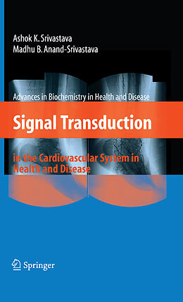 E-Book (pdf) Signal Transduction in the Cardiovascular System in Health and Disease von Ashok K. Srivastava, Madhu B. Anand-Srivastava