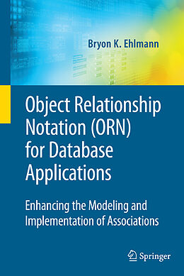 Fester Einband Object Relationship Notation (ORN) for Database Applications von Bryon K. Ehlmann