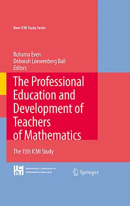E-Book (pdf) The Professional Education and Development of Teachers of Mathematics von Michèle Artigue, Bernard R. Hodgson, Ruhama Even