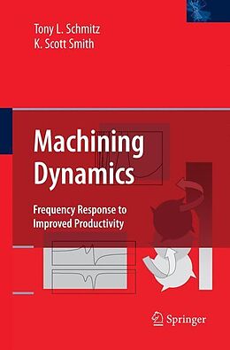 Livre Relié Machining Dynamics de Tony L. Schmitz, Kevin S. Smith