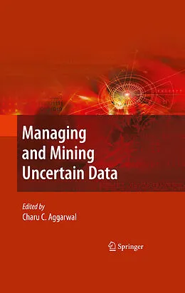 E-Book (pdf) Managing and Mining Uncertain Data von Charu C. Aggarwal