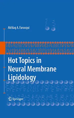 E-Book (pdf) Hot Topics in Neural Membrane Lipidology von Akhlaq A. Farooqui