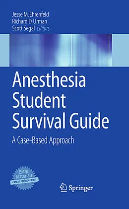 E-Book (pdf) Anesthesia Student Survival Guide von Jesse M. Ehrenfeld, Richard D. Urman, Scott Segal