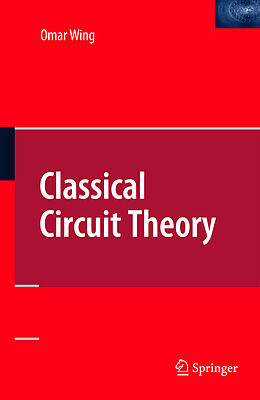 Livre Relié Classical Circuit Theory de Omar Wing