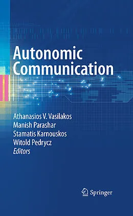 E-Book (pdf) Autonomic Communication von Stamatis Karnouskos, Athanassios Vasilakos, Manish Parashar