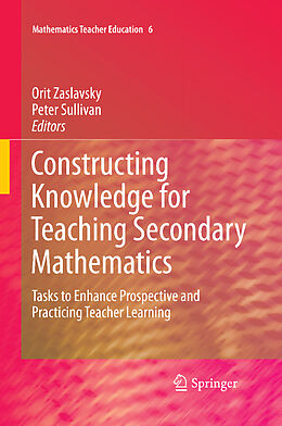 E-Book (pdf) Constructing Knowledge for Teaching Secondary Mathematics von Peter Sullivan, Orit Zaslavsky