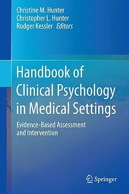 E-Book (pdf) Handbook of Clinical Psychology in Medical Settings von Christine M. Hunter, Christopher L. Hunter, Rodger Kessler