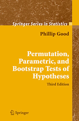 Livre Relié Permutation, Parametric, and Bootstrap Tests of Hypotheses de Phillip I. Good