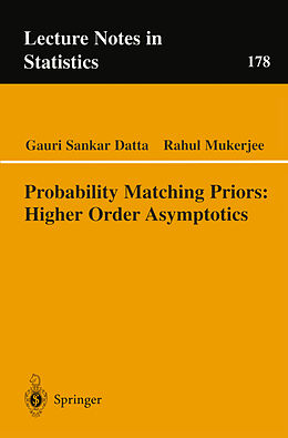 Kartonierter Einband Probability Matching Priors: Higher Order Asymptotics von Rahul Mukerjee, Gauri Sankar Datta