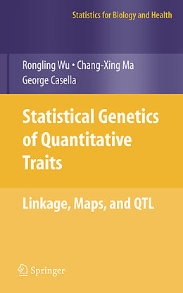 Fester Einband Statistical Genetics of Quantitative Traits von Rongling Wu, George Casella, Changxing Ma