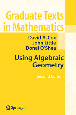 Couverture cartonnée Using Algebraic Geometry de David A. Cox, John B. Little, Donal B. O&apos;Shea