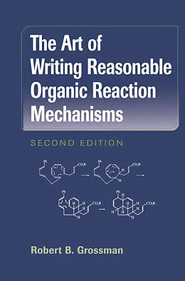 E-Book (pdf) The Art of Writing Reasonable Organic Reaction Mechanisms von Robert B. Grossman