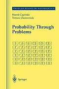 E-Book (pdf) Probability Through Problems von Marek Capinski, Tomasz Jerzy Zastawniak