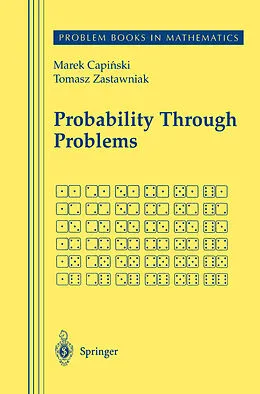 E-Book (pdf) Probability Through Problems von Marek Capinski, Tomasz Jerzy Zastawniak