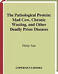 E-Book (pdf) The Pathological Protein von Philip Yam