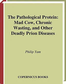 E-Book (pdf) The Pathological Protein von Philip Yam