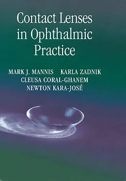 E-Book (pdf) Contact Lenses in Ophthalmic Practice von Mark J. Mannis, Karla Zadnik, Cleusa Coral-Ghanem
