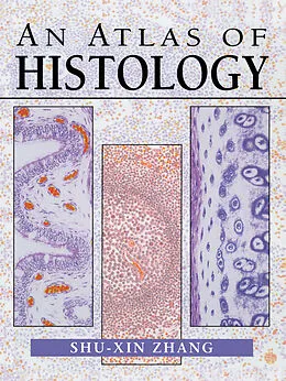E-Book (pdf) An Atlas of Histology von Shu-Xin Zhang