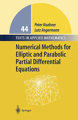E-Book (pdf) Numerical Methods for Elliptic and Parabolic Partial Differential Equations von Peter Knabner, Lutz Angerman
